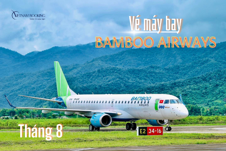Vé máy bay tháng 8 Bamboo Airways